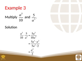 Example 3
Multiply and .
Solution
 