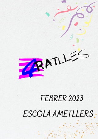 ESCOLA AMETLLERS
FEBRER 2023
 