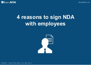 4 reasons to sign NDA
with employees
 