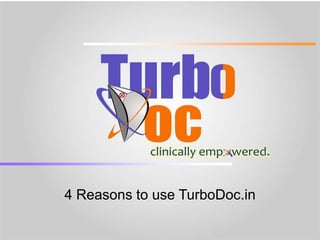 4 Reasons to use TurboDoc.in 