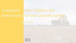 4 reasons why I believe the
time is now for the Geocell market
Hillit Noy
Feb, 2019
3 minutes read
 