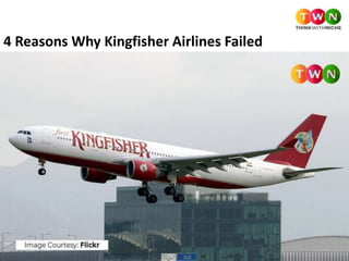 4 Reasons Why Kingfisher Airlines Failed
 