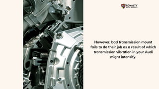 4 Reasons Why Your Audi Transmission Vibrates While Accelerating PPTX