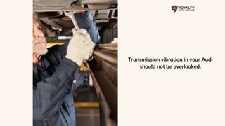 4 Reasons Why Your Audi Transmission Vibrates While Accelerating PPTX