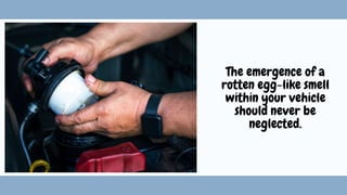4 Reasons Why Your Mercedes Benz Smells Like Rotten Eggs PPTX