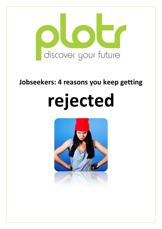 4 Reasons You Keep Getting Rejected At Job Interviews