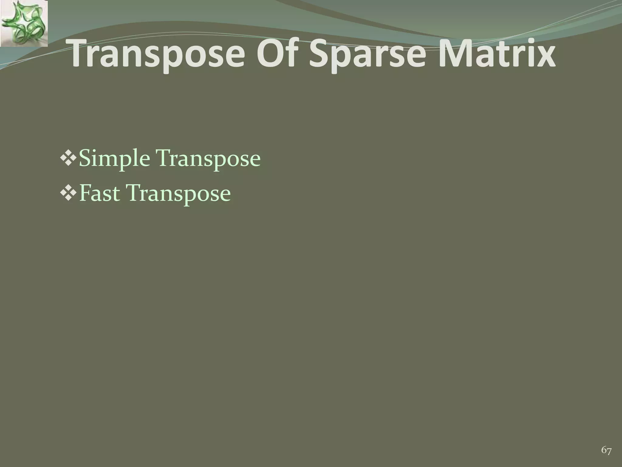 67 Transpose Of Sparse Matrix Simple Transpose Fast Transpose 