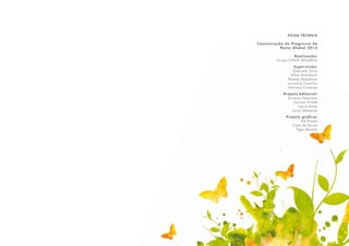 FICHA TÉCNICA
Comunicação de Progresso do
Pacto Global 2013
Realização:
Grupo CAIXA SEGUROS
Supervisão:
Gabriela Ortiz
Alice Scartezini
Renata Pamplona
Lucianne Ceschini
Adriana Cocenza
Projeto Editorial:
Kristine Otaviano
Larissa Ortale
Lauro Aires
Lucas Mesquita
Projeto gráfico:
ÁS Promo
Casé de Sousa
Ygor Morato
 
