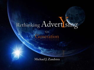 Rethinking AdvertisingforGeneration Y Michael J. Zandstra 