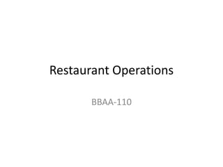 Restaurant Operations
BBAA-110
 