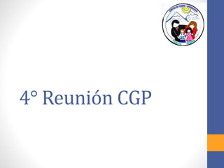 4° Reunión CGP
 