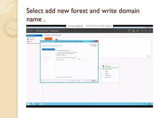 Select add new forest and write domain name .  