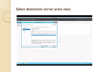 Select destination server press next. 
 