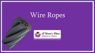 Wire Ropes
 