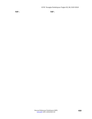 KTSP Perangkat Pembelajaran Tingkat SD, MI, DAN SDLB


NIP :                             NIP :




        Rencana Pelaksanaan Pembelajaran (RPP)                        419
           www.jufri saleh, muhammad.com
 