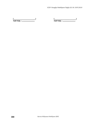 KTSP Perangkat Pembelajaran Tingkat SD, MI, DAN SDLB
(_______________________)
NIP/NIK : ...........................
(_______________________)
NIP/NIK : ...........................
Rencana Pelaksanaan Pembelajaran (RPP)390
 