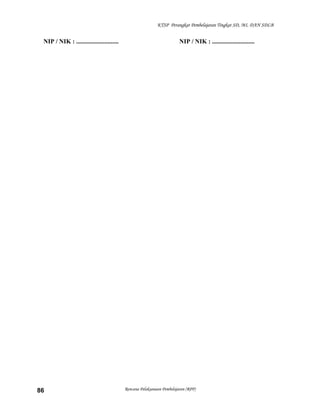 KTSP Perangkat Pembelajaran Tingkat SD, MI, DAN SDLB
NIP / NIK : ........................... NIP / NIK : ...........................
Rencana Pelaksanaan Pembelajaran (RPP)86
 