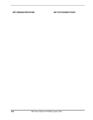 NIP.196204241987031006 NIP.197312242007101001
RPP Mata Pelajaran Pendidikan Agama ISlam114
 