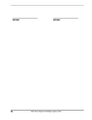 _________________________
NIP/NIK:
_________________________
NIP/NIK:
RPP Mata Pelajaran Pendidikan Agama ISlam40
 