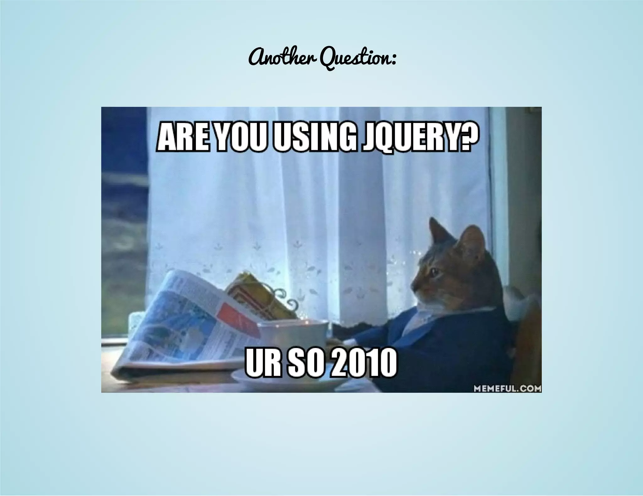Another Question: 
 