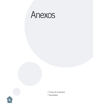 Anexos
•	Fichas de vocabulario
•	Recortables
 