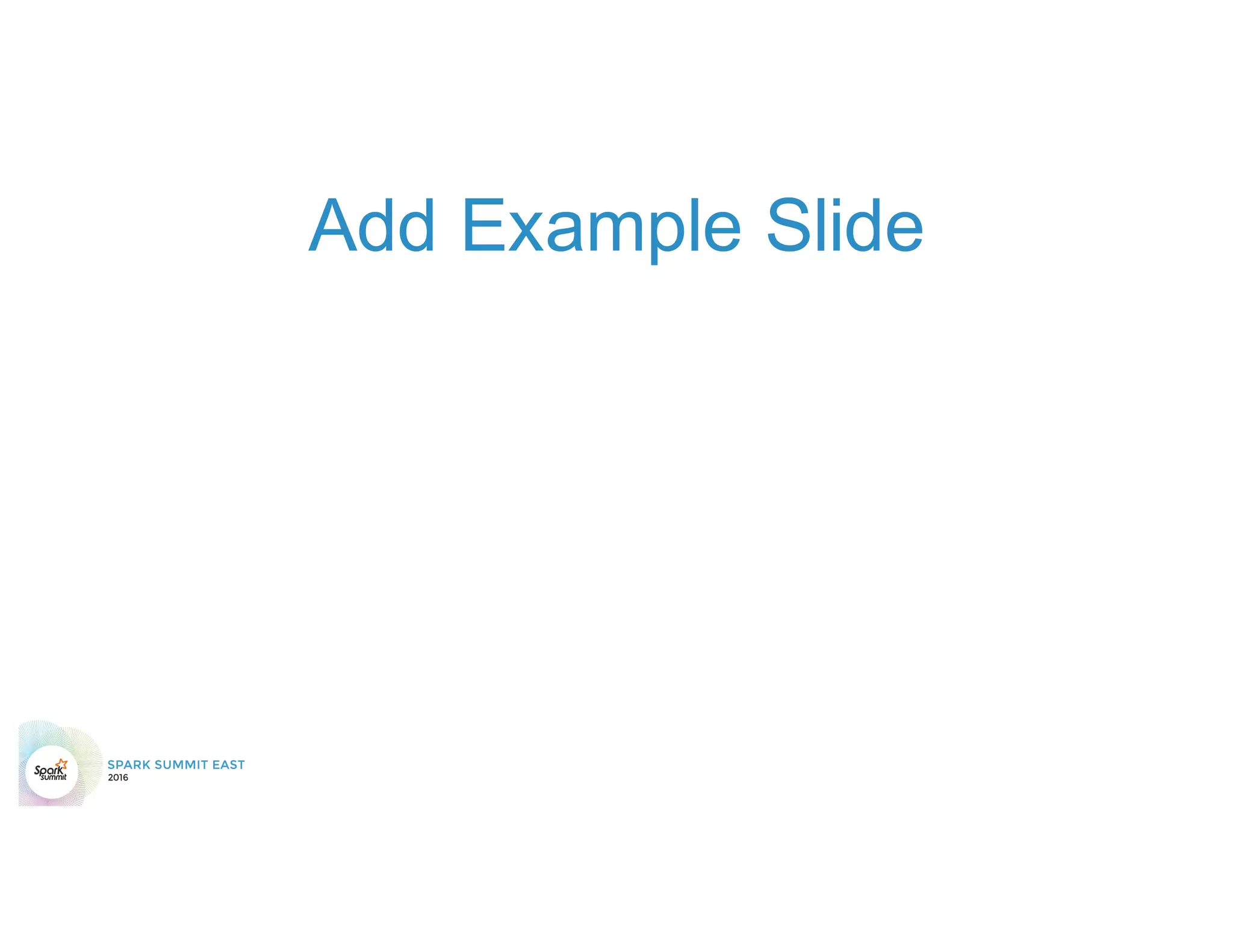 Add Example Slide
 