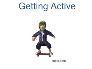 Getting Active
 