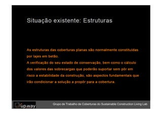 Grupo de Trabalho de Coberturas do Sustainable Construction Living Lab
 