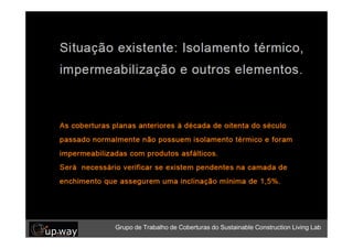 Grupo de Trabalho de Coberturas do Sustainable Construction Living Lab
 