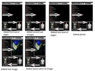 Added first load of pagesAdded second load of pages Added last load of pagesEdited photoAdded band name to imageAdded last image
