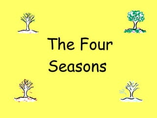   The Four   Seasons   