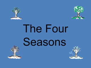The Four Seasons 