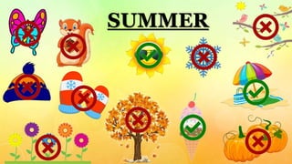 SUMMER
 