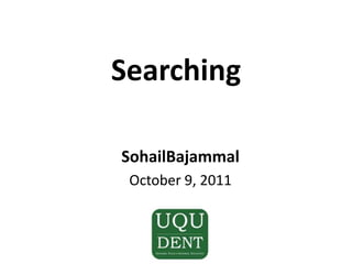 Searching SohailBajammal October 9, 2011 