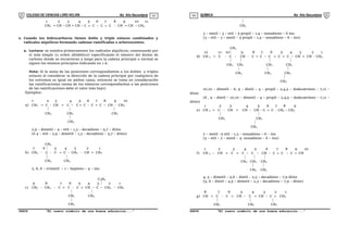 COLEGIO DE CIENCIAS LORD KELVIN 4to Año Secundaria QUÍMICA 4to Año Secundaria
S4QI31B “El nuevo símbolo de una buena educación...” S4QI31B “El nuevo símbolo de una buena educación...”
03 04
1 2 3 4 5 6 7 8 9 10 11
CH2 = CH – CH = CH – C  C – C  C - CH = CH – CH3
2. Cuando los hidrocarburos tienen doble y triple enlaces combinados y
radicales alquílicos formando cadenas ramificadas o arborescentes.
a. Lectura: se nombra primeramente los radicales alquílicos, comenzando por
el más simple (o orden alfabético) especificando el número del átomo de
carbono donde se encuentran y luego para la cadena principal o normal se
siguen los mismos principios indicando en 1 A.
Nota: Si la suma de las posiciones correspondientes a los dobles y triples
enlaces al considerar la dirección de la cadena principal por cualquiera de
los extremos es igual en ambos casos, entonces se toma en consideración
las ramificaciones (suma de los números correspondientes a las posiciones
de las ramificaciones debe el valor más bajo).
Ejemplos:
1 2 3 4 5 6 7 8 9 10
a) CH2 = C - CH = C – C  C - C  C – CH - CH3
  
CH3 CH2 CH3

CH3
2,9 – dimetil – 4 – etil – 1,3 – decadieno – 5,7 – diino
(ó 4 – etil – 2,9 – dimetil – 1,3 – decadieno – 5,7 – diino)
CH3
7 6  5 4 3 2 1
b) CH3 - C - C  C - CH2 - CH = CH2
 
CH3 CH3
2, 6, 6 – trimetil – 1 – hepteno – 4 – ino
C2H5
9 8 7 6 5 4 3  2 1
c) CH3 - CH2 - C  C - C = CH – C – CH2 - CH2
 
CH2 CH3

CH2

CH3
3 – metil – 3 – etil – 5 propil – 1,4 – nonadieno – 6 ino
(3 – etil – 3 – metil – 5 propil – 1,4 – nonadieno – 6 – ino)
CH3
12 11 10 9 8 7 6 5 4 3 2 1
d) CH 3  C - C - CH - C  C – C = C = C – CH = CH - CH3
   
CH3 CH2 CH2 CH2
  
CH3 CH3 CH2

CH3
10,10 – dimetil – 6, 9 – dietil – 4 – propil – 2,4,5 – dodecatrieno – 7,11 –
diino
(6 , 9 – dietil – 10,10 – dimetil – 4 – propil – 2,4,5 – dodecatrieno – 7,11 –
diino)
1 2 3 4 5 6 7 8 9
e) CH 2 = C - CH = CH - CH – C  C - CH2 – CH3
 
CH3 CH2

CH3
2 – metil –5 etil – 1,3 – nonadieno – 6 – ino
(5 – etil – 2 – metil – 4- nonadieno – 6 – ino)
1 2 3 4 5 6 7 8 9 10
f) CH 3 – CH = C = C – C – CH – C  C – C  CH
  
CH3 CH2 CH2
 
CH3 CH3
4, 5 – dimetil – 5,6 – dietil – 2,3 – decadieno – 7,9 diino
(5, 6 – dietil – 4,5 – dimetil – 2,3 – decadieno – 7,9 – diino)
8 7 6 5 4 3 2 1
g) CH  C - C = CH – C = CH – C = CH2
  
CH3 CH2 CH2
 