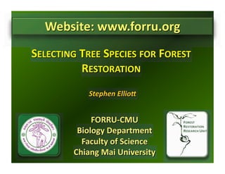 CHIANG MAI COURSE - Selecting tree species for forest restoration / Stephen Elliot 