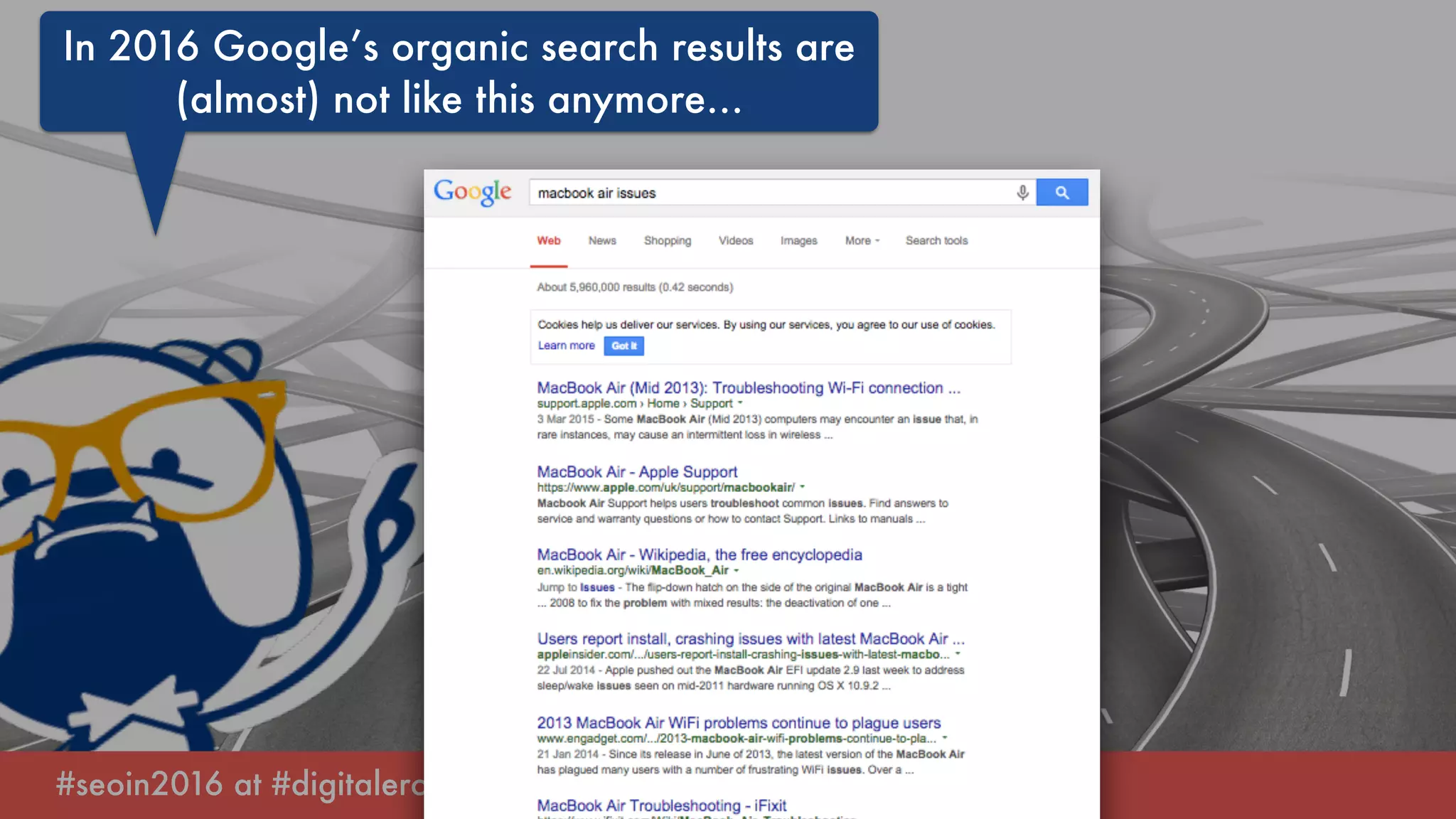 #seoin2016 at #digitalerosa in rimini by @aleyda from @orainti
In 2016 Google’s organic search results are
(almost) not like this anymore…
 