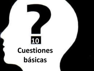 10Cuestiones básicas