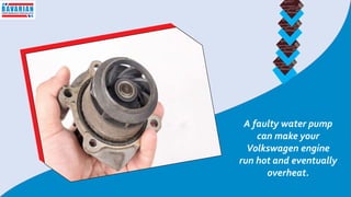 4 Signs your Volkswagen Water Pump is Failing PPTX