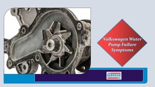 4 Signs your Volkswagen Water Pump is Failing PPTX