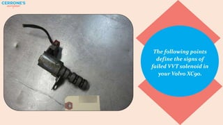 4 Signs Your Volvo XC90 VVT Solenoid Is Failing in Redwood City PPTX