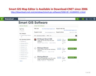 5 of 50
Smart GIS Map Editor is Available in Download-CNET since 2006
http://download.cnet.com/windows/smart-gis-software/3260-20_4-6284455-1.html
 