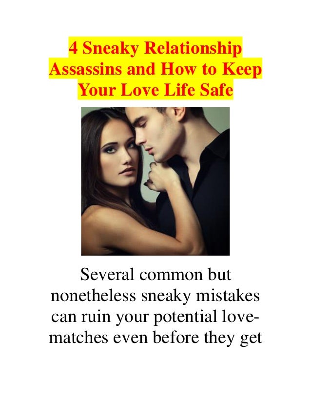 4 Sneaky Relationship Assassins and How to Keep Your Love Life Safe