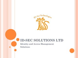 ID-SEC SOLUTIONS LTD Identity and Access Management Solutions 