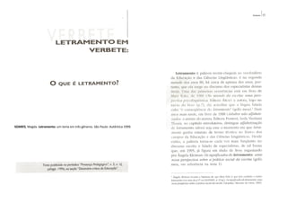 SOARES, Magda. Letramento: um tema em três gêneros. São Paulo: Autêntica 1999.
 
