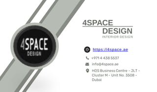 4SPACE
INTERIOR DESIGN
+971 4 438 5537
info@4space.ae
HDS Business Centre - JLT -
Cluster M - Unit No. 3508 -
Dubai
DESIGN
https://4space.ae
 