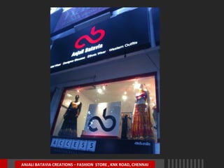 ANJALI BATAVIA CREATIONS – FASHION STORE , KNK ROAD, CHENNAI

 