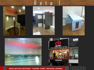 R e t a il

ANJALI BATAVIA CREATIONS – FASHION STORE , KNK ROAD, CHENNAI

 