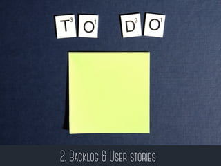 2. Backlog & User stories 
 