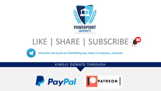 LIKE | SHARE | SUBSCRIBE
Follow this link to join my TELEGRAM group: https://t.me/power_university
K I N D LY D O N AT E T H R O U G H
 